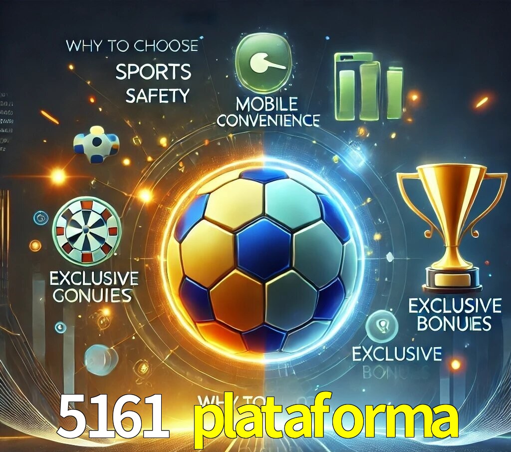 Por Que Escolher o 5161 plataforma?